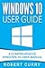 Windows 10 User Guide: A Comprehensive Windows 10 User Manual