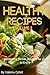 Healthy Recipes: Free Cookbook With 215 Recipes. 30 Healthy Dinner Recipes for you to Enjoy