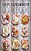 Easy Sandwich Cookbook: 50 Amazingly Delicious Sandwich Recipes