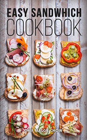 Easy Sandwich Cookbook: 50 Amazingly Delicious Sandwich Recipes (Kindle Edition)