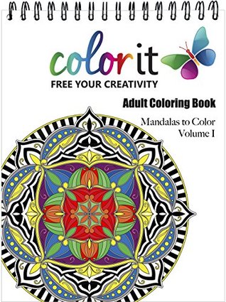 50 Original Hand Drawn Mandala Designs - Mandalas To Color Volume 1 by ColorIt - Anti Stress Adult Coloring Book - Hardback, Spiral Binding, Blotter, Acid Free Paper (Spiral-bound)