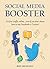SOCIAL MEDIA BOOSTER (2 IN 1 Beginners Training): Get free traffic online... even if you don't know how to use Facebook & Twitter!