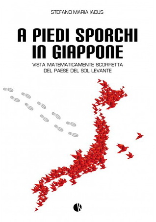 A piedi sporchi in Giappone. Vista matematicamente scorretta del paese del Sol Levante (Paperback)