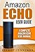 Amazon Echo User Guide: A Complete Amazon Echo User Manual