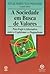 A Sociedade em Busca de Valores