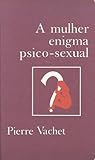 A Mulher Enigma P...