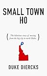 Small Town Ho by Duke Diercks Small Town Ho by Duke Diercks