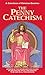 The Penny Catechism: A Catechism of Christian Doctrine