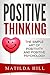 Positive Thinking: The Simple Art Of Positivity And Positive Psychology