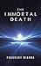 The Immortal Death by Prashant Mishra