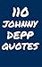 110 Johnny Depp Quotes: Interesting, Funny And Thoughtful Quotes By And About Johnny Depp