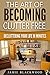 The Art Of Becoming Clutter Free: Decluttering Your Life In Minutes