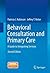 Behavioral Consultation and Primary Care: A Guide to Integrating Services