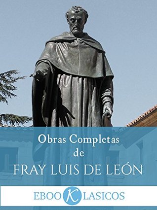 Obras Completas de Fray Luis de León (Spanish Edition)