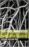 Hop-Frog (Annotated) by Edgar Allan Poe