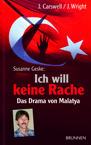 Susanne Geske: "Ich Will Keine Rache" - Das Drama Von Malatya