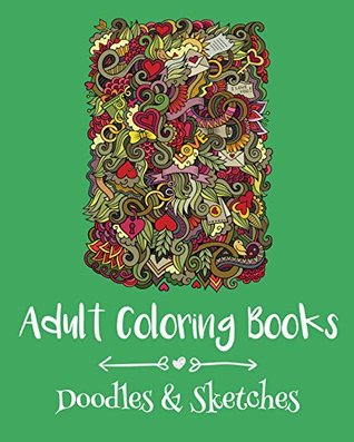 Adult Coloring Books: Doodles & Sketches (Kindle Edition)