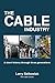 The Cable Industry: A Short History Through Three Generations