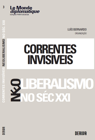 Correntes invisíveis : neoliberalismo no séc. XXI