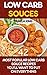 Low Carb Souces: 42 Most Popular Low Carb Souce Recipes You'll Want To Put On Everything