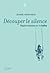 Découper le silence: Regard amoureux sur le haïku