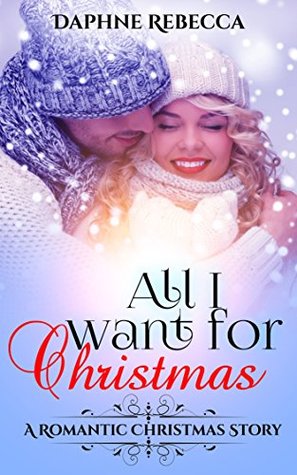All I Want For Christmas (Kindle Edition)