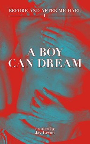 Before and After Michael: 1. A Boy Can Dream (Kindle Edition)