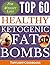 Ketogenic Diet: Fat Bomb Re...