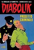 Diabolik anno XXIV n. 3: Progetto criminale