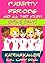 Puberty, Periods and All That Stuff: Girls Only!