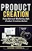 Product Creation: Easy Internet Marketing Info Product Creation Riches