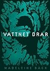 Vattnet drar by Madeleine Bäck