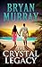 'THE CRYSTAL LEGACY'