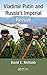 Vladimir Putin and Russia's Imperial Revival by David E. McNabb