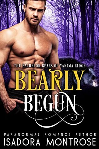 Bearly Begun (Bachelor Bears of Yakima Ridge, #1)