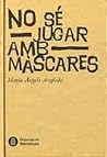 No sé jugar amb màscares No sé jugar amb màscares