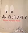 An Elephant? by Lorna Balian
