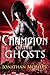 Champion of the Ghosts (Anthologies Book 7)