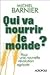 Qui va nourrir le monde ?