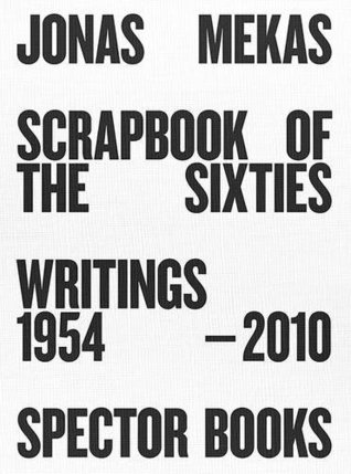 Jonas Mekas: Scrapbook of the Sixties: Writings 1954–2010 (Paperback)