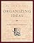 Organizing Ideas: The Key to Effective Communication