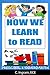 Preschool and Kindergarten, How We Learn to Read by C.  Ingram