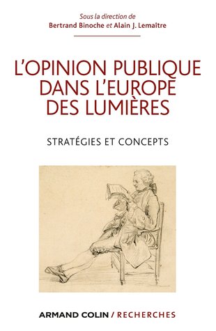 L'opinion publique dans l'Europe des Lumières : Stratégies et concepts