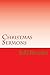 Christmas Sermons: Seven Sermon Outlines on the Familiar Passages of the Christmas Season.