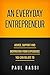 An Everyday Entrepreneur: Advice, Support and Inspiration From Experience You Can Relate To