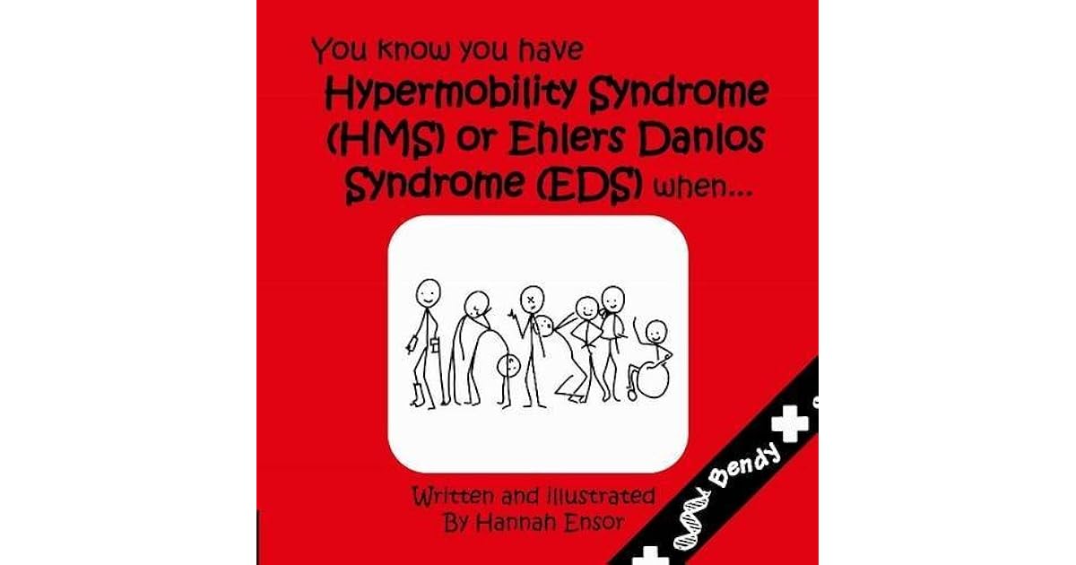You Know You Have Have Hypermobility Syndrome (HMS) or Ehler Danlos