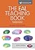 The EAL Teaching book: Promoting success for multilingual learners (Transforming Primary QTS Series)