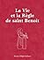 La vie et la règle de Saint Benoît