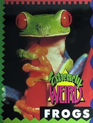 Extremely Weird Frogs (Paperback)