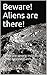 Beware! Aliens are there!: ...